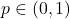 p \in     (0,1)