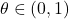 \theta\in(0,1)