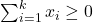 \sum_{i=1}^k x_i \ge 0