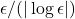 \epsilon/(|\log \epsilon|)