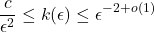 \[ \frac{c}{\epsilon^2} \leq  k(\epsilon)  \leq \epsilon^{-2+o(1)} \]