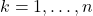 k=1,\dots, n